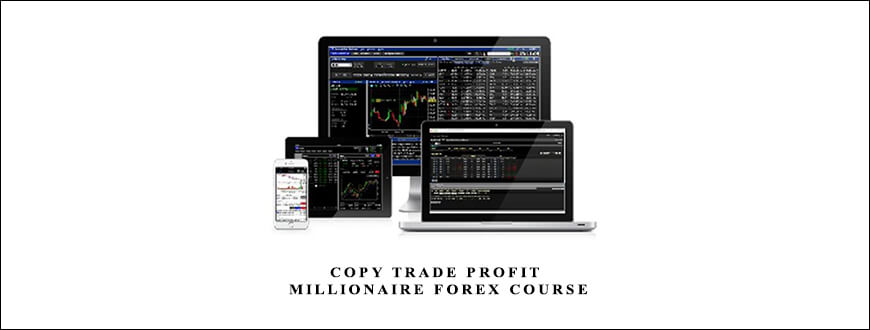 Copy Trade Profit – Millionaire Forex Course