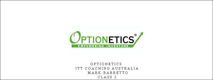 Optionetics – ITT Coaching Australia – Mark Barretto – Class 2
