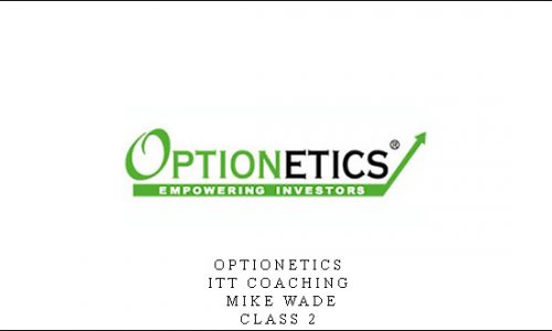 Optionetics – ITT Coaching – Mike Wade – Class 2