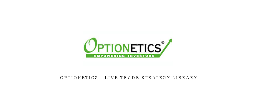 Optionetics – Live Trade Strategy Library