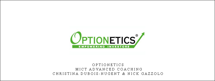 Optionetics – MICT Advanced Coaching – Christina Dubois-Nugent & Nick Gazzolo