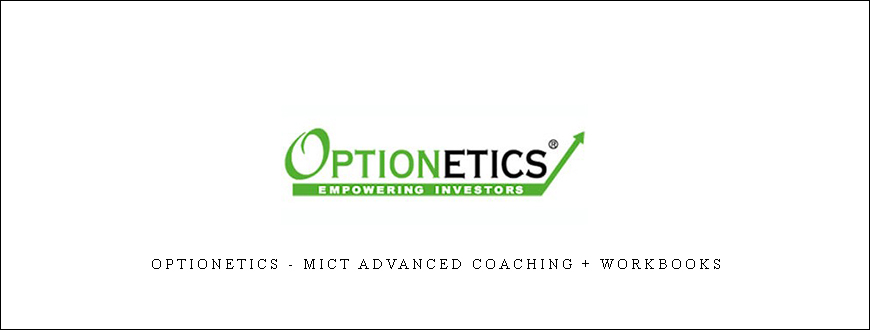 Optionetics – MICT Advanced Coaching + Workbooks