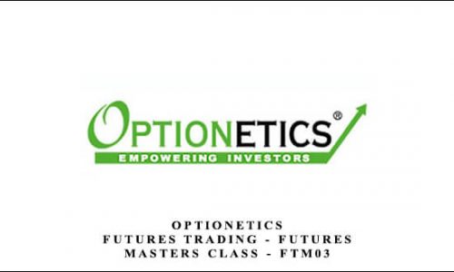 Optionetics – Futures Trading – Futures Masters Class – Nick Pham – FTM03