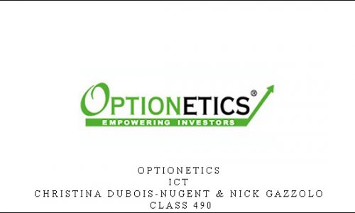 Optionetics – ICT – Christina DuBois-Nugent & Nick Gazzolo – Class 490