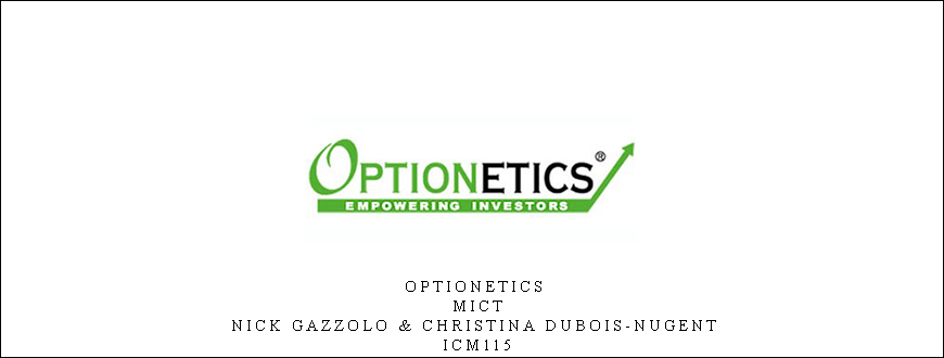 Optionetics – MICT – Nick Gazzolo & Christina DuBois-Nugent – ICM115