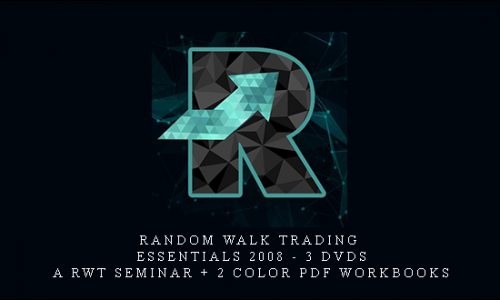 Random Walk Trading – ESSENTIALS 2008 – 3 DVDs – A RWT Seminar + 2 Color PDF Workbooks