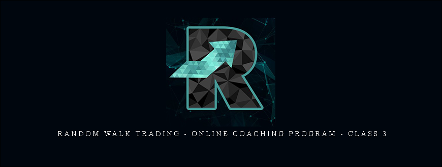 Random Walk Trading – Online Coaching Program – Class 3