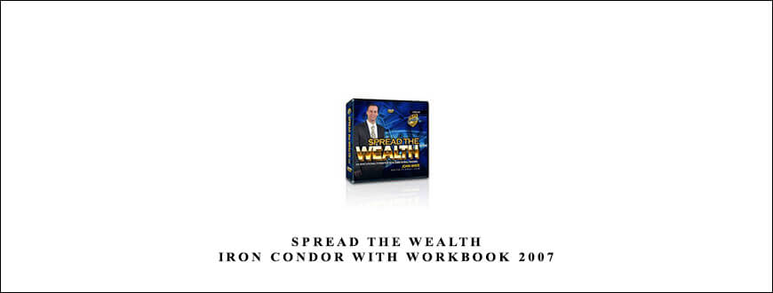 Spread The Wealth – Iron Condor with Workbook 2007 by John White