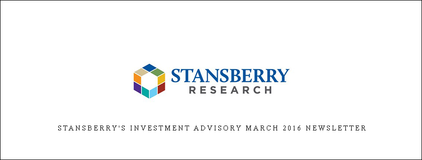 Stansberry’s Investment Advisory March 2016 Newsletter