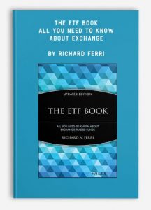 The ETF Book - All You Need to Know About Exchange by Richard Ferri