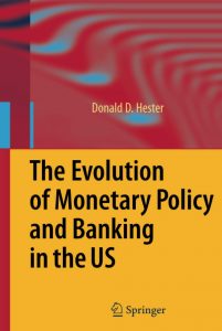 The Evolution of Monetary Policy and Banking in the US , Donald D.Hester, The Evolution of Monetary Policy and Banking in the US by Donald D.Hester