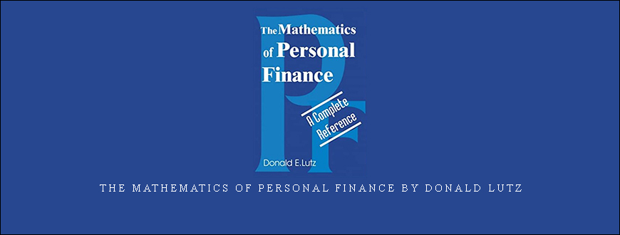 The Mathematics of Personal Finance by Donald Lutz