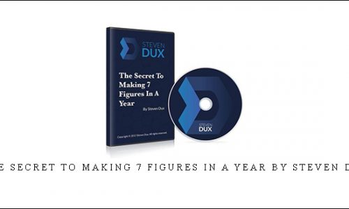 The Secret To Making 7 Figures In A Year by Steven Dux