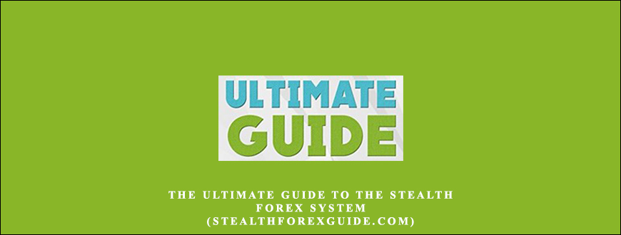 The Ultimate Guide to the Stealth Forex System (stealthforexguide.com)
