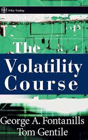 The Volatility Course by George Fontanills & Tom Gentile