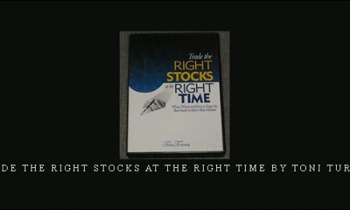 Trade the Right Stocks at the Right Time by Toni Turner