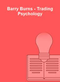 Trading Psychology by Barry Burns