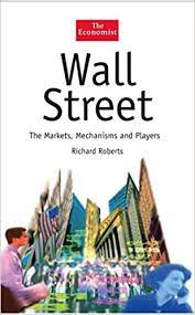 Wall Street. The Market, Mechanisms and Players by Richard Roberts