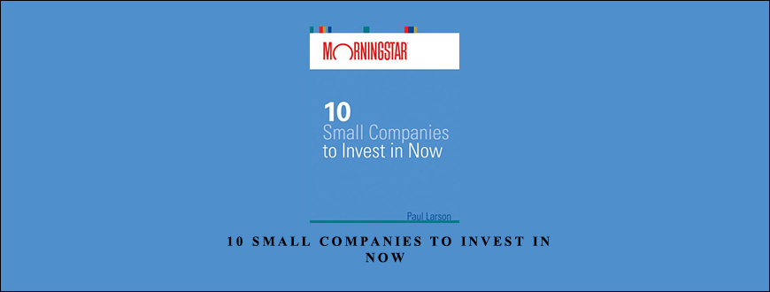 10 Small Companies to Invest in Now