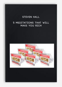 5 Meditations that Will Make You Rich by Steven Hall