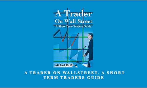 Michael D.Coval – A Trader on WallStreet. A Short Term Traders Guide