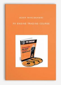 Adeh Mirzakhani – Fx Engine Trading Course