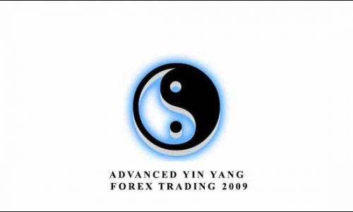Advanced Yin Yang Forex Trading 2009 by Scott Schubert