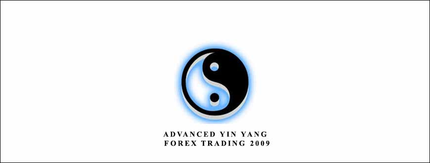 Advanced Yin Yang Forex Trading 2009 by Scott Schubert