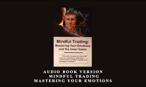 Audio Book Version – Mindful Trading: Mastering Your Emotions