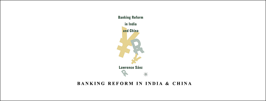 Banking Reform in India & China