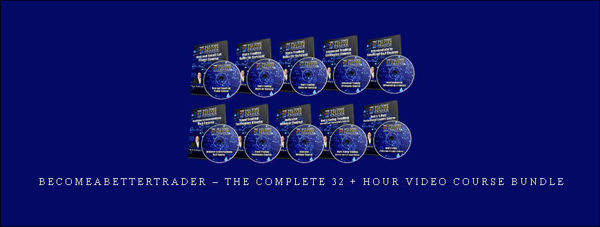 Becomeabettertrader – The Complete 32 + Hour Video Course Bundle