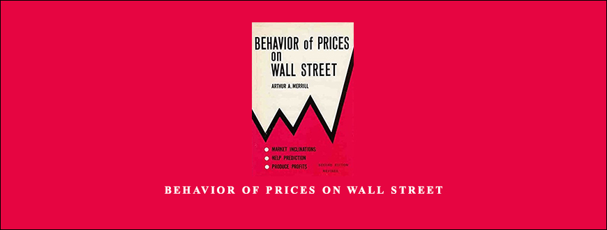 Behavior of Prices on Wall Street by Arthur Merrill