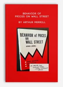 Behavior of Prices on Wall Street by Arthur Merrill