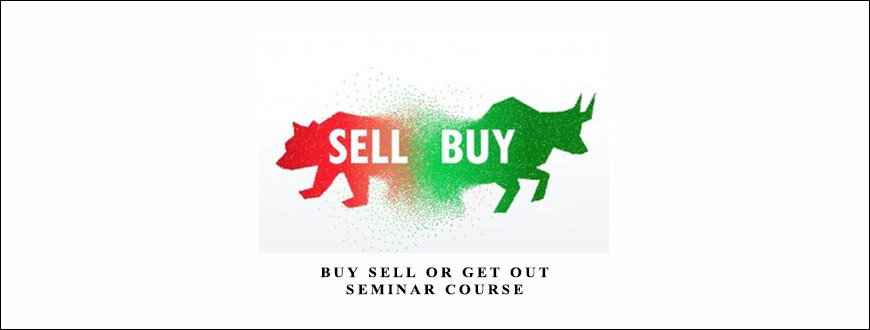 Buy Sell or Get Out Seminar Course