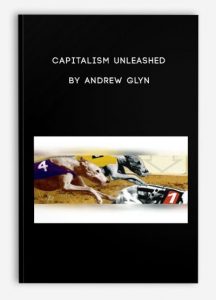 Capitalism Unleashed by Andrew Glyn
