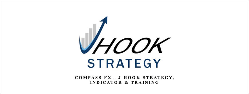 Compass Fx J Hook Strategy, Indicator & Training