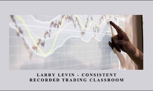 Larry Levin – Consistent Recorded Trading Classroom by Trading Advantage