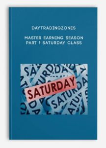 Daytradingzones – Master Earning Season Part 1 Saturday Class
