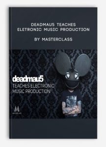 Deadmau5 Teaches Eletronic Music Production by Masterclass