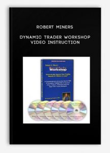 Dynamic trader workshop video instruction by Robert Miners