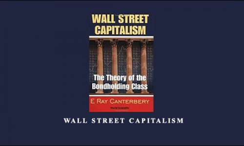 E Ray Canterbery – Wall Street Capitalism