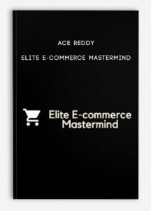 Elite E-commerce Mastermind by Ace Reddy