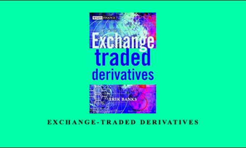 Erik Banks – Exchange-Traded Derivatives