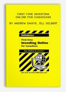 First-Time Investing Online for Canadians by Andrew Dagys, Jill Gilbert