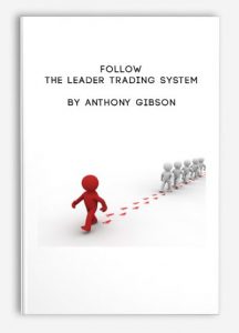 Follow the Leader Trading System by Anthony Gibson