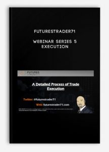 FuturesTrader71 - WEBINAR series 5 - EXECUTION