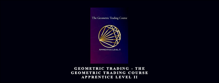 Geometric Trading – The Geometric Trading Course – Apprentice Level II