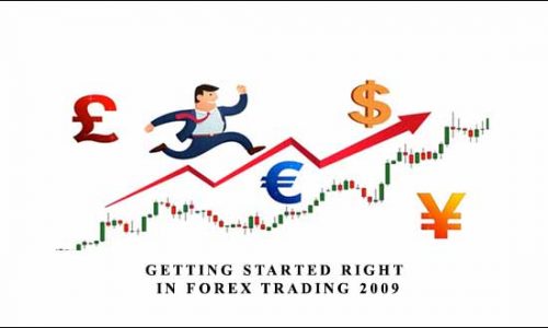 Getting Started Right In Forex Trading 2009 by Scott Schubert