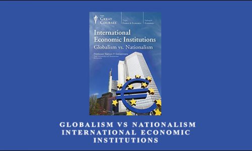 Ramon P. DeGennaro – Globalism vs Nationalism – International Economic Institutions