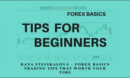 Hana Stejskalová – Forex Basics: Trading Tips that Worth Your Time